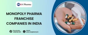 Monopoly Pharma Franchise Companies in India