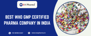 Best WHO GMP Certified Pharma Company in India