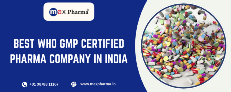Best WHO GMP Certified Pharma Company in India